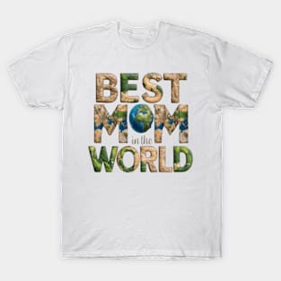 Best mom in the world T-Shirt